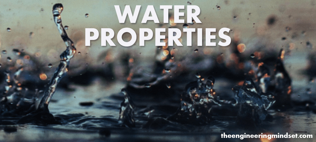 Properties of water www.theengineeringmindset.com