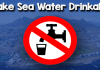 Make sea water drinkable