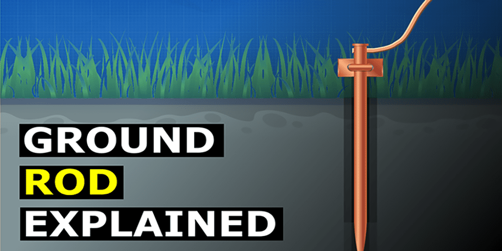 What is the Purpose of a Ground Rod?