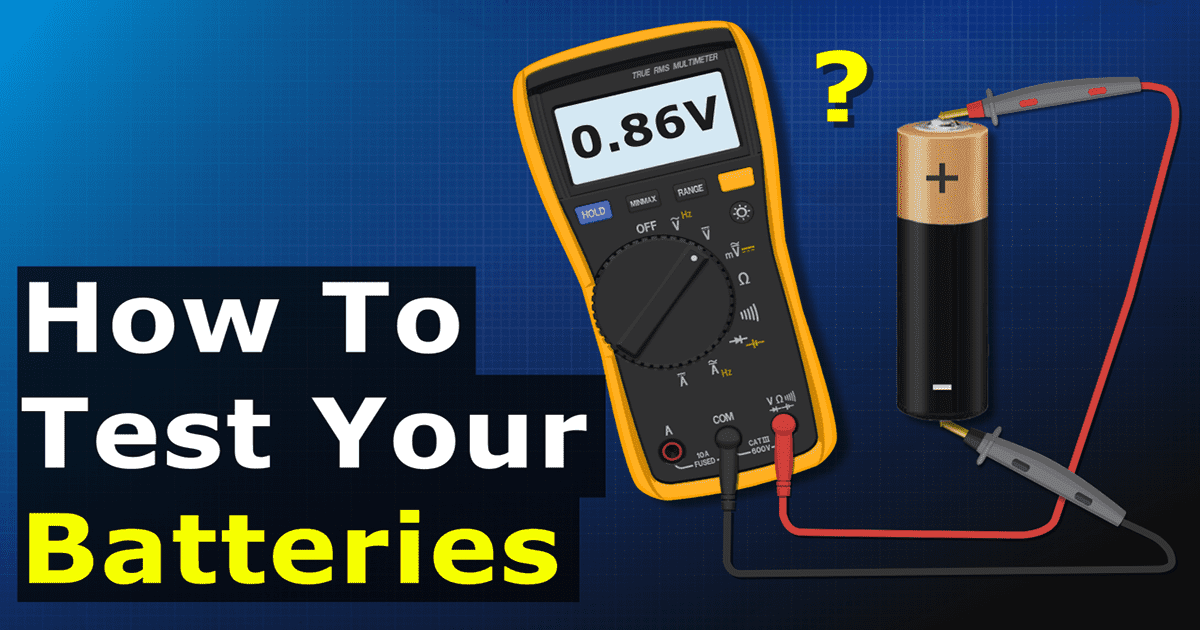 Testing Batteries With a Multimeter - The Engineering Mindset