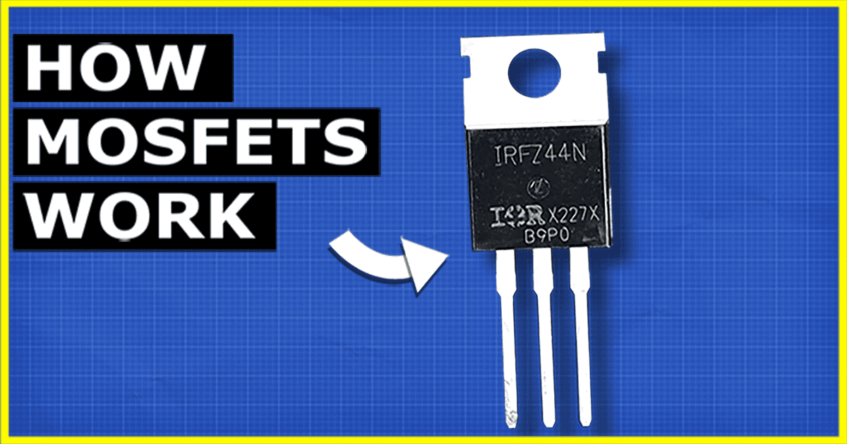 How MOSFET Works Ultimate Guide, Understand Like A PRO The 